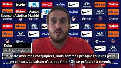 Coronavirus - Koke : "La saison n'est pas finie !"