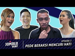 Jomblo Hunt Ep. 2 - Pede Beraksi Mencuri Hati
