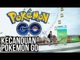 Kecanduan Pokemon Go