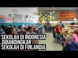 Sekolah di Indonesia dibandingkan Sekolah di Finlandia