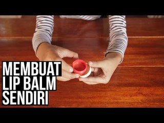 Cara Membuat Lip Balm Sendiri