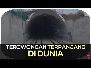 Terowongan Terpanjang di Dunia