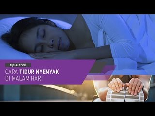 Cara Tidur Nyenyak Di Malam Hari