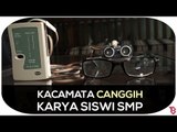 Kacamata Canggih Karya Siswi SMP