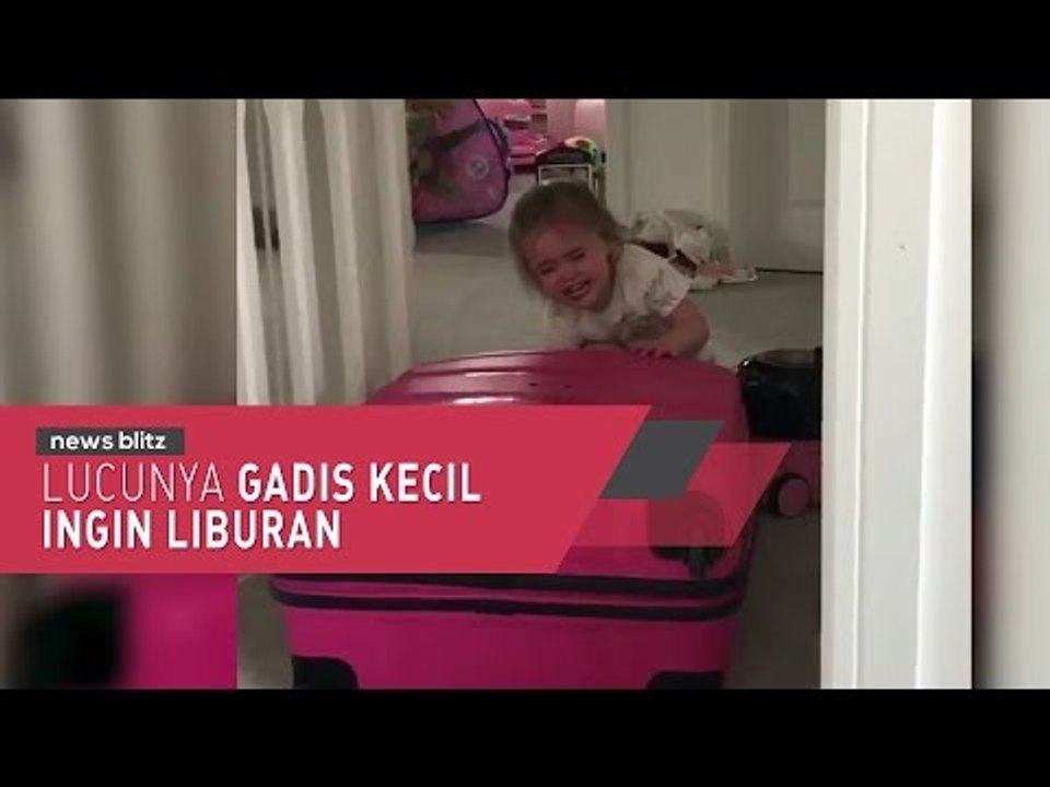 Tingkah Lucu Gadis Kecil Ingin Liburan