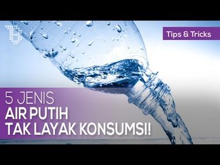 5 Jenis Air Putih Tak Layak Konsumsi