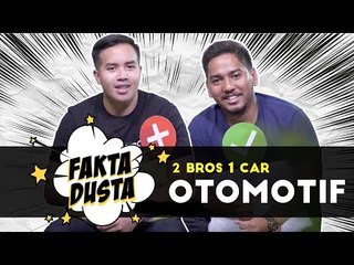 Seberapa Tau 2 Bros 1 Car Seputar Otomotif? #FaktaDusta