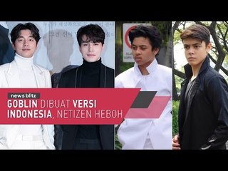 Goblin Dibuat Versi Indonesia, Netizen Heboh