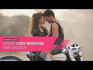 Alasan Badboy Lebih Menggoda dari Goodboy