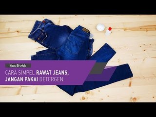 Cara Simpel Rawat  Jeans, Jangan Pakai Detergen