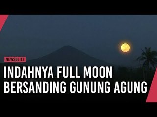 Indahnya Full Moon Bersanding dengan Gunung Agung