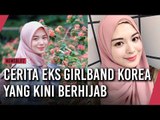 Cerita Mantan Girlband Korea Yang Kini Berhijab