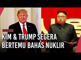 Kim Jong-un dan Donald Trump Segera Bertemu Bahas Nuklir