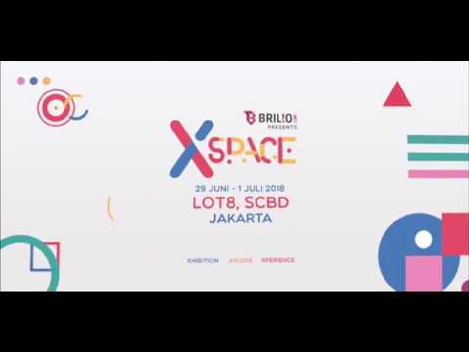 Brilio XSpace 2018: XHIBITION, XPLORE, XPERIENCE
