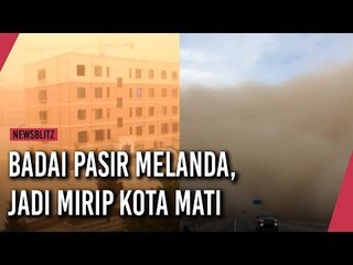 Badai Pasir Melanda, Jadi Mirip Kota Mati