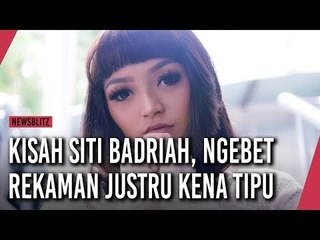 Kisah Siti Badriah, Ngebet Rekaman Justru Kena Tipu