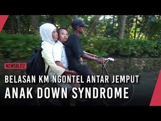 Belasan KM Ngontel Antar Jemput Anak Down Syndrome ke Sekolah