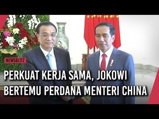 Perkuat Kerja Sama, Jokowi Bertemu Perdana Menteri China