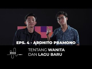 BRISIK with Akbarry Eps. 4 - Ardhito Pramono Live, Tentang Wanita dan Lagu Barunya!