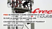 Free se prépare à faire cohabiter sa 4G et 5G sur la bande 700 MHz pour une couverture nationale rapide et pourrait distancer ses rivaux