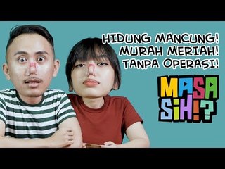 #MasaSih Eps. 1 - Bikin Hidung Mancung Murah Tanpa Operasi!