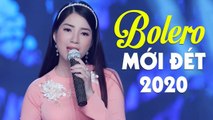 Bolero Mới Đét 2020 NGỌT LỊM TIM - Những Ca Khúc Nhạc Vàng Bolero Hay Tê Tái