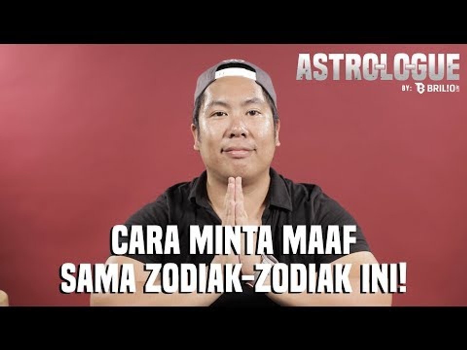 Astro-Lo-Gue Ep. 9 - Cara Minta Maaf ke Capricorn, Aquarius, Pisces, Aries, Taurus & Gemini!