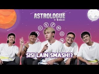Sisi Lain SMASH Berdasarkan Zodiak! ASTROLOGUE