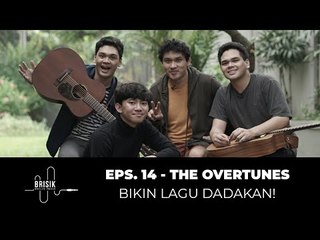 BRISIK with Akbarry Eps. 14 - The Overtunes Live Takkan Kemana & Tak Bisa Kupercaya