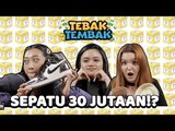 Tebak Tembak Eps. 3 - 30 JUTA BELI SEPATU APA!? MAHAL BANGET!