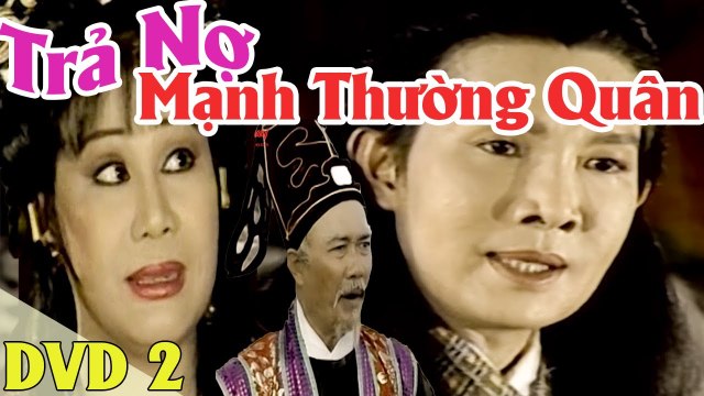 Cải Lương Xưa Trả Nợ Mạnh Thường Quân P2 - Cải Lương Hồ Quảng,Tuổng Cổ