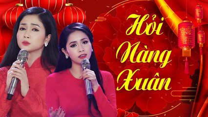 Hỏi Nàng Xuân - Phương Anh v? Phương Ý  Nhạc Xuân Trữ Tình Đón Tết Canh Tý 2020