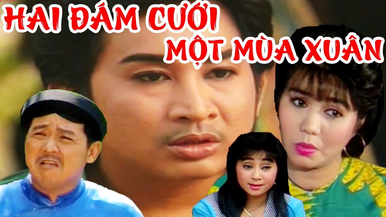 Cải Lương : Hai Đám Cưới Một Mùa Xuân ( Cải Lương Xã Hội 2017 Hài Hước )