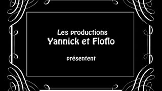 Les Productions Yannick et Floflo - Episode01