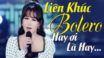 Ý LINH BOLERO MỚI NHẤT 2019 - Lk Nhạc Bolero Trữ Tình Hay Ơi Là Hay