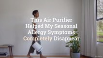 This Air Purifier Helped My Seasonal Allergy Symptoms Completely Disappear
