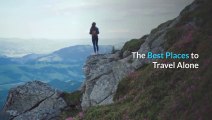 The Best Places to Travel Alone - Be Motivated