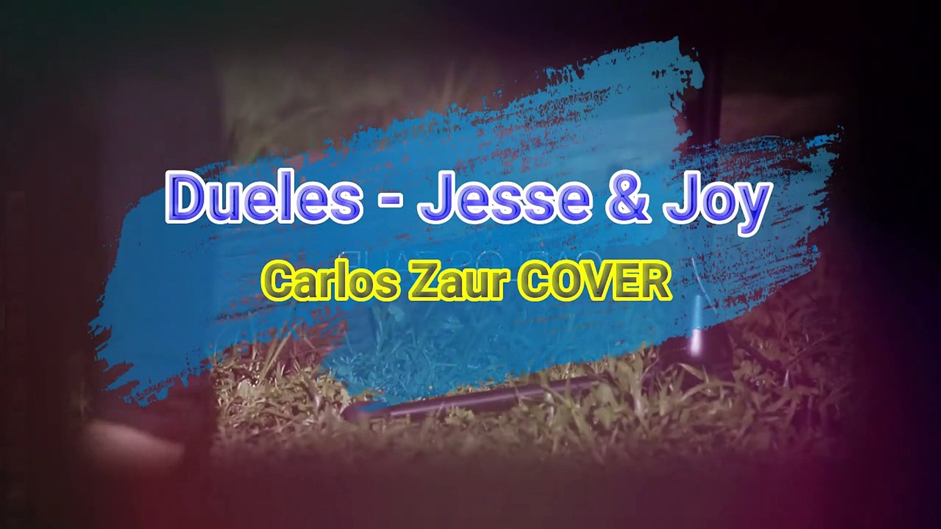 Dueles - Jesse & Joy - Carlos Zaur Cover (Letra) - Vídeo Dailymotion