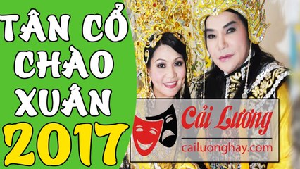 Tân Cổ Cải Lương 2017 Những Ca Khúc Tân Cổ Giao Duyên Trước 1975 Cai Luong Viet P#14.