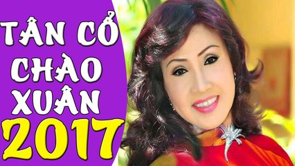 Tân Cổ Cải Lương 2017 Những Ca Khúc Tân Cổ Giao Duyên Trước 1975 Cai Luong Viet P#13