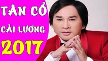 Tân Cổ Cải Lương Hay Nhất 2017 Những Ca Khúc Tân Cổ Giao Duyên Hay Nhất Cai Luong Viet P#3