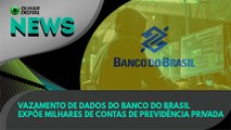 Ao vivo | Exclusivo: vazamento de dados do Banco do Brasil expõe milhares de contas de previdência privada | 06/05/2020