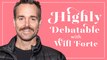 Will Forte Answers Our Tough Questions | Highly Debatable