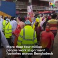 Hundreds Of Bangladesh Garment Factories Defied A Nationwide Coronavirus