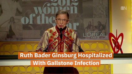 Ruth Bader Ginsburg Had A Gallstone Infection
