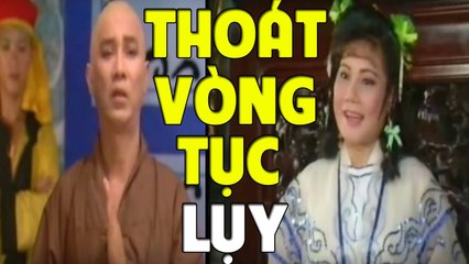 Cải Lương : Thoát Vòng Tục Lụy Tập 2 ( Cải Lương Hồ Quảng 2017 Xưa )