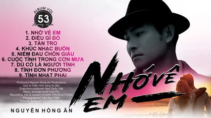 [Album] Nhớ Về Em - Những Ca Khúc Nhạc Trẻ Bất Hủ Thế Hệ 8X 9X Đời Đầu Cực Hay - Nguyễn Hồng Ân