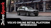 Volvo Online Retail Platform Introduced | Bookings, Specification Selection, Process Explained