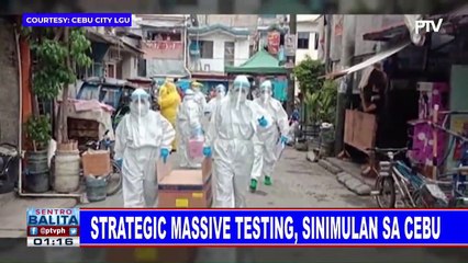 Strategic massive testing, sinimulan sa Cebu