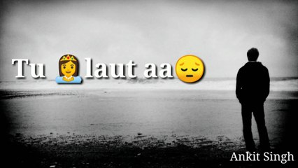 Tu laut aa broken heart  status